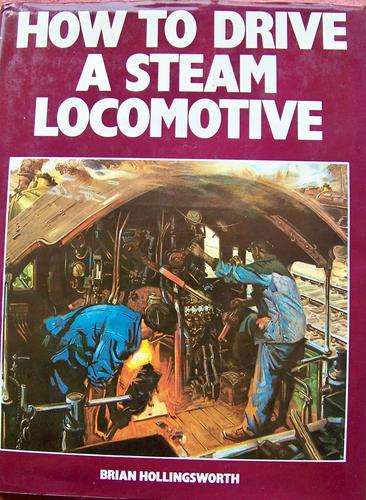 How to Drive a Steam Locomotive