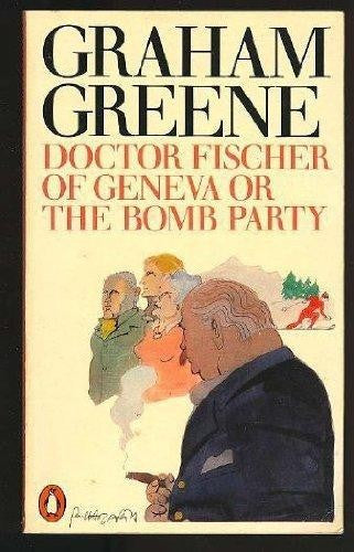 Doctor Fischer of Geneva or The Bomb Party