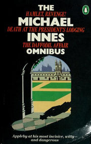 Michael Innes Omnibus: Hamlet,Revenge!;the Daffodil Affair;Death at the President's Lodging: "Hamlet, Revenge!", "Death at the President's Lodging" and "Daffodil Affair"