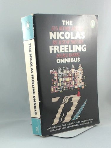 The Nicolas Freeling Omnibus: Because of the Cats; Gun Before Butter; Double-Barrel