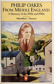From Middle England: A Memory of the 1930S And 1940S