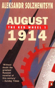 August 1914: The Red Wheel 1: A Narrative in Discrete Periods of Time: No. 1 (Red Wheel S.)
