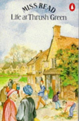Life at Thrush Green: Thrush Green; Winter in Thrush Green; News from Thrush Green