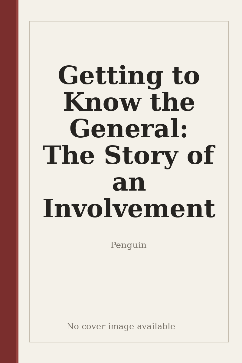 Getting to Know the General: The Story of an Involvement - no cover image available