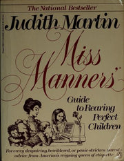 Miss Manners' Guide to Rearing Perfect Children