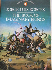 The Book of Imaginary Beings (Modern Classics)