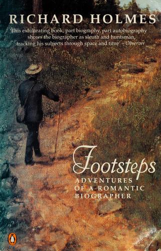 Footsteps: Adventures of a Romantic Biographer