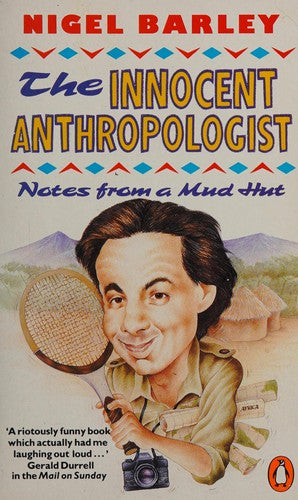 The Innocent Anthropologist: Notes from a Mud Hut (Travel Library)