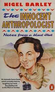 The Innocent Anthropologist: Notes from a Mud Hut (Travel Library)
