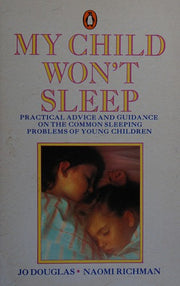 My Child Won't Sleep: A Handbook of Sleep Management For Parents of Preschool Children