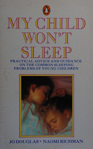 My Child Won't Sleep: A Handbook of Sleep Management For Parents of Preschool Children