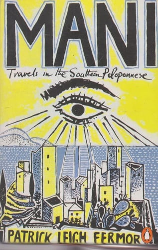 Mani: Travels in the Southern Peloponnese