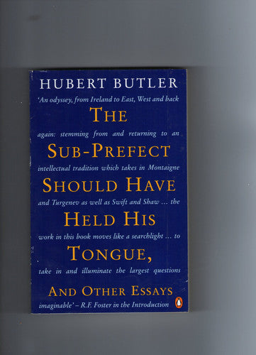 The Sub-Prefect Should have Held His Tongue: And Other Essays