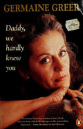 Daddy,We Hardly Knew You