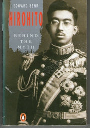 Hirohito: Behind the Myth: The Man Behind the Myth