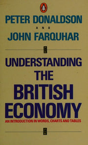 Understanding the British Economy: An Introduction in Words, Charts And Tables