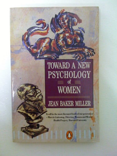 Toward a New Psychology of Women