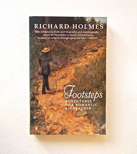 Footsteps: Adventures of a Romantic Biographer