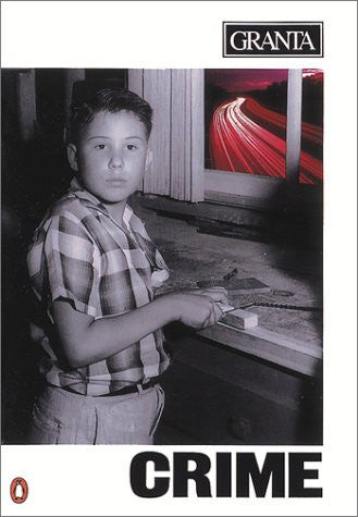 Crime (46) (Granta: The Magazine of New Writing)