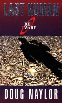 Last Human: A Red Dwarf Novel