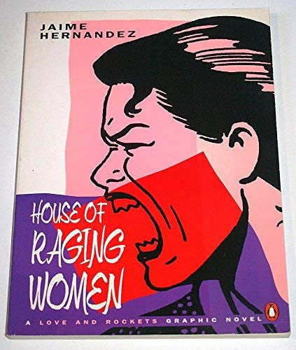House of Raging Women (Love & Rockets S.)