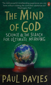 The Mind of God: Science and the Search for Ultimate Meaning