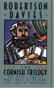 The Cornish Trilogy: What's Bred in the Bone; the Rebel Angels; the Lyre of Orpheus