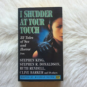 I Shudder at Your Touch: 22 Tales of Sex And Horror