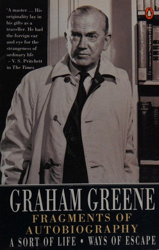 Fragments of Autobiography: A Sort of Life & Ways of Escape