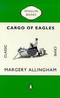 Cargo of Eagles (Penguin Classic Crime S.)