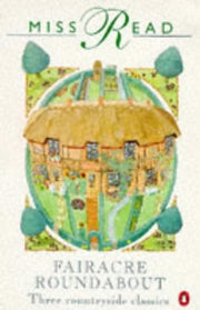 Fairacre Roundabout: Tyler's Row; Farther Afield; Village Affairs