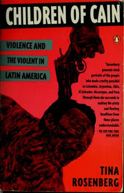 Children of Cain: Violence And the Violent in Latin America