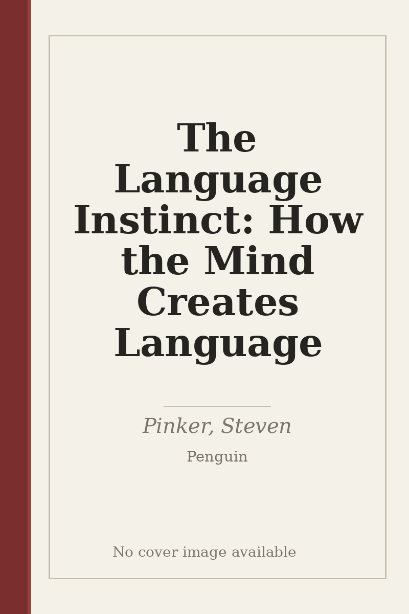 The Language Instinct: How the Mind Creates Language - no cover image available