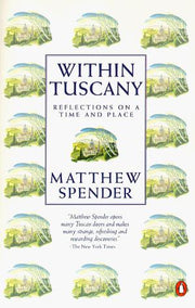 Within Tuscany: Reflections On a Time And Place