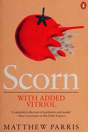 Scorn with Added Vitriol: A Bucketful of Discourtesy, Disparagement, Invective, Ridicule, Impudence, Contumely, Derision, Hate, Affront, Disdain, Bile, Taunts, Curses And Jibes