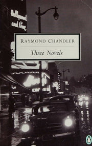 Three Novels: The Big Sleep; Farewell, my Lovely; the Long Good-Bye