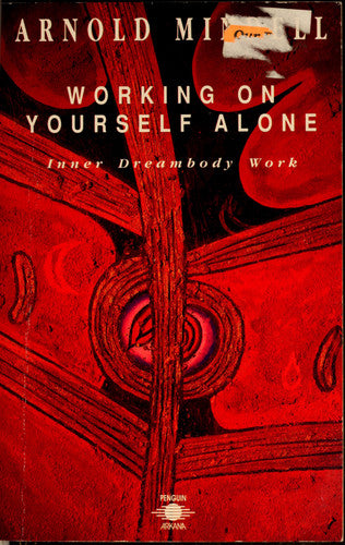 Working On Yourself Alone: Inner Dreambody Work (Arkana S.)
