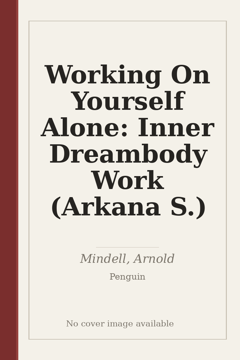 Working On Yourself Alone: Inner Dreambody Work (Arkana S.) - no cover image available