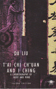 T'AI Chi Ch'uan And I Ching: A Choreography of Body And Mind (Arkana S.)