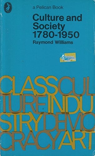 Culture And Society, 1780-1950 (Pelican S.)