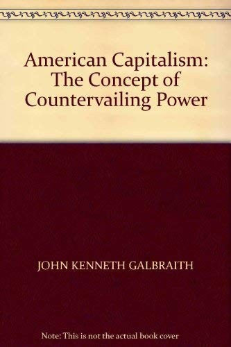 American Capitalism: The Concept of Countervailing Power