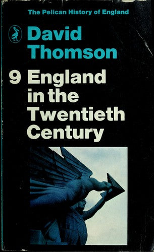 The Pelican History of England, Vol.9: England in the Twentieth Century1914-1979: v. 9