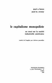 Monopoly Capital: An Essay On the American Economic And Social Order (Pelican S.)