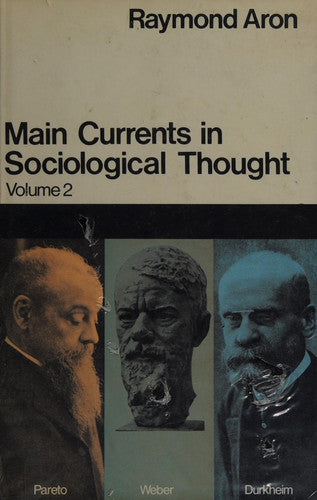 Main Currents in Sociological Thought,1: Montesquieu, Comte, Marx, Tocqueville: The Sociologists And the Revolution of 1848