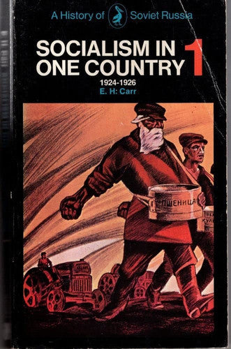 A History Of Soviet Russia. Socialism In One Country 1924-1926 Volume One