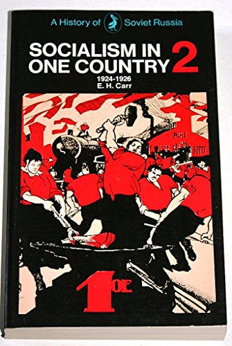 A History Of Soviet Russia. Socialism In One Country 1924-1926 Volume Two