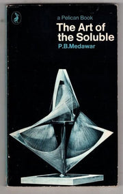 The Art of the Soluble: Creativity and Originality in Science (Pelican S.)