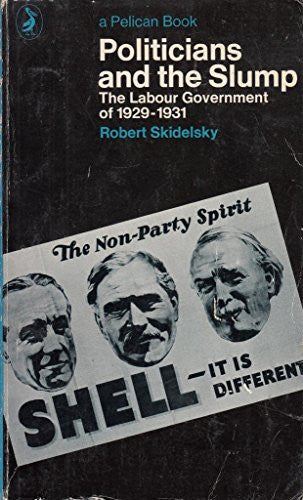 Politicians And the Slump: The Labour Government 1929-1936