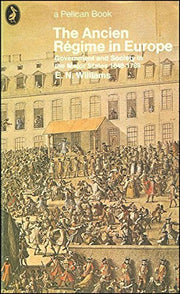 The Ancien Regime in Europe: Government And Society in the Major States, 1648-1789