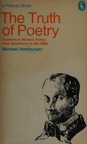 The Truth of Poetry: Tensions in Modern Poetry from Baudelaire to the 1960S